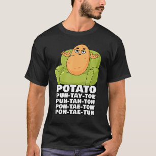 Funny Cute Couch Potato Potato Pronunciation Meme T-shirt