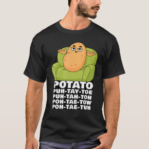 Funny Cute Couch Potato Potato Pronunciation Meme T-shirt