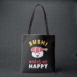 Funny Cute Kawaii Sushi Japans voedselplan Tote Bag<br><div class="desc">Sushi maakt me gelukkig. Je bent niet zo veel. Grappig en grappig design voor Japanse voedselliefhebber. Deze coole en kawaii koopwaar is geweldig voor hen die graag sushi eten. Ideaal voor je nacht op de straat van Tokio. Geweldig kerstcadeau en verjaardagscadeau voor iemand die van humor, grappen, pun en sarcasme...</div>