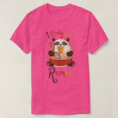 FUNNY Cute Panda Ramen QUOTE COOL I only Eat Ramen T-shirt (Design voorkant)