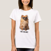 Funny Cute Pomeranian Dog I'm a Delight T-shirt (Voorkant)