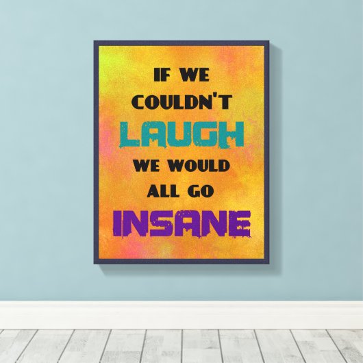 Funny Cute Quote over lachen en onhygiëne Canvas Afdruk (Insitu (Houten vloer))