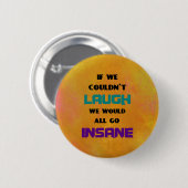 Funny Cute Quote over lachen en onhygiëne Ronde Button 5,7 Cm (Voorkant /achterkant)