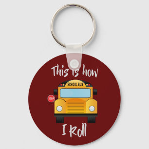 Funny, Cute School Bus Drivers Hoe ik Quote kan ro Sleutelhanger