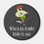Funny Cyclist Bird | Wanneer het in twijfel wordt  Magneet (Voorkant)