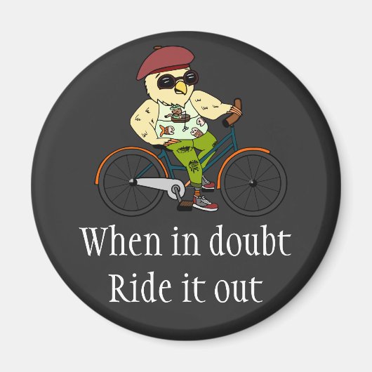 Funny Cyclist Bird | Wanneer het in twijfel wordt Magneet (Voorkant)