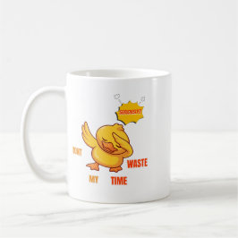 Funny Dabbing Duck Mug | "Don't Waste My Time" Sar Koffiemok