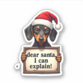 Funny Dachshund Christmas Dear Santa I Can Explain Sticker (Voorkant)