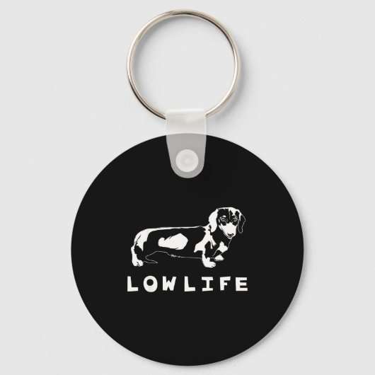 Funny Dachshund Low Life Shirt  Sleutelhanger (Voorkant)