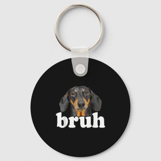 Funny Dachshund Meme Gezegde Bruh Funny Dog Sarcas Sleutelhanger (Voorkant)