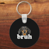 Funny Dachshund Meme Gezegde Bruh Funny Dog Sarcas Sleutelhanger (Voorkant)
