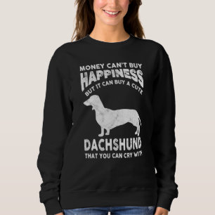 Funny Dachshund Money Happiness Pet Dog Joke Sayin Trui