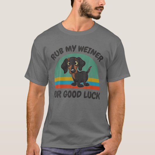 Funny Dachshund Rub Mijn Weiner voor goed geld. T-shirt (Voorkant)
