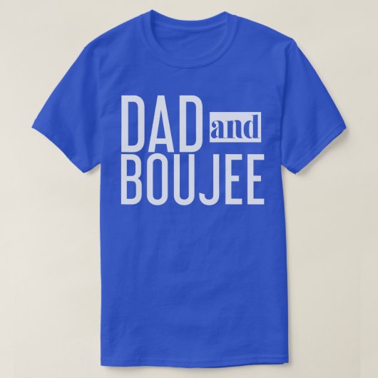 Funny Dad and Boujee Geweldige Dad Daughter s T-shirt (Design voorkant)