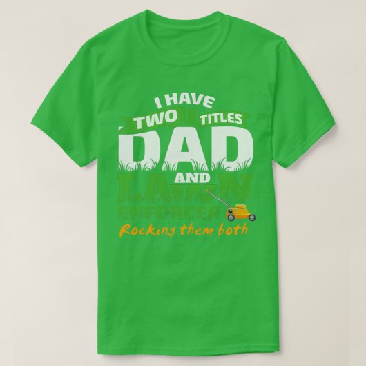 Funny Dad and Lawn Enforcer Mowing Mannen Joke (2) T-shirt (Design voorkant)