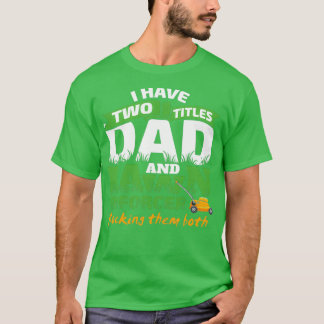 Funny Dad and Lawn Enforcer Mowing Mannen Joke (2) T-shirt