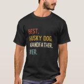 Funny Dad Beste Husky Dog Grootvader Ooit Shirten T-shirt (Voorkant)