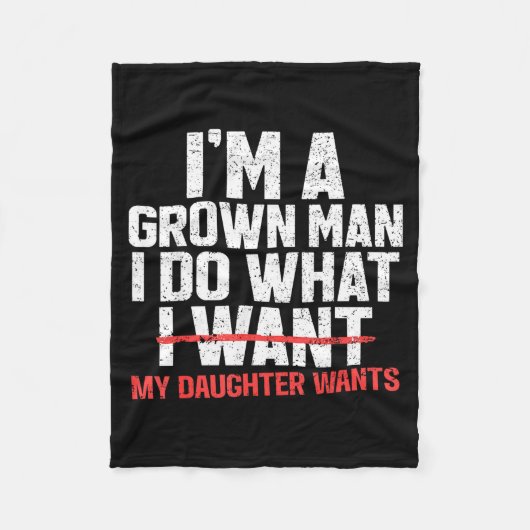 Funny Dad Father I'm A Grown Man I Do What My Daug Fleece Deken (Voorkant)