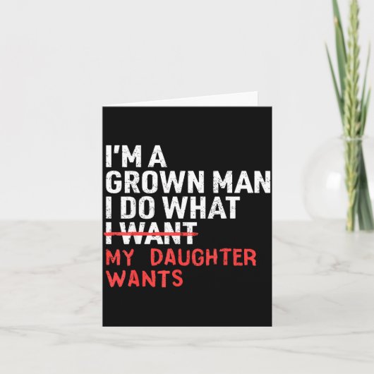 Funny Dad Father I'm A Grown Man I Do What My Daug Kaart (Voorkant)