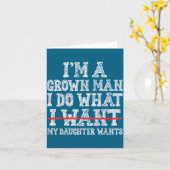 Funny Dad Father I'm A Grown Man I Do What My Daug Kaart (Gele Bloem)
