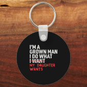 Funny Dad Father I'm A Grown Man I Do What My Daug Sleutelhanger (Voorkant)