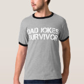 Funny Dad Joke Survivor Sarcastic T-shirt (Voorkant)