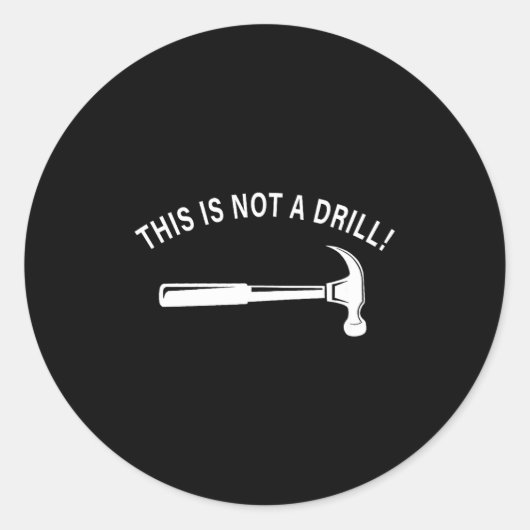 Funny Dad Joke,this Is Not A Drill Funny Father's Ronde Sticker (Voorkant)