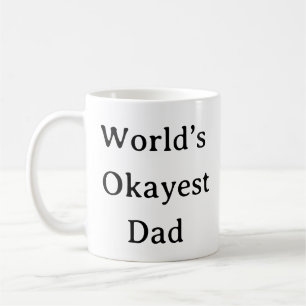 Funny Dad Mok - 's Werelds Okayest Dad Custom Coff