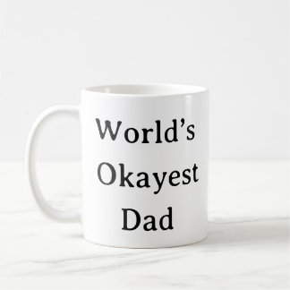 Funny Dad Mok - 's Werelds Okayest Dad Custom Coff