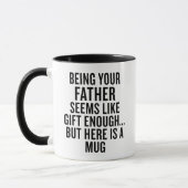 Funny Dad Mug Being Your Father Is Gift Enough Mok (Links)