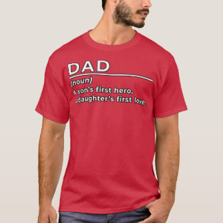 Funny Dad (Noun) A Sons First Hero a Daughters Fi T-shirt
