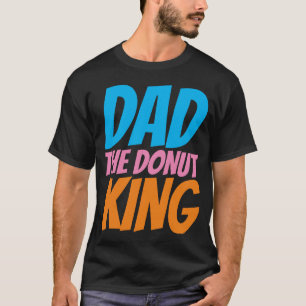 FUNNY DAD T SHIRTS, DONUT KING T-SHIRT