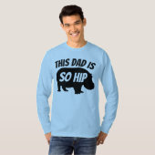Funny DAD T - shirts, dus HIP T-Shirts (Voorkant volledig)