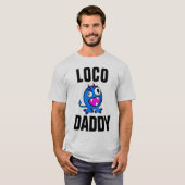 Funny DAD T-Shirts LOCO DADDY (Voorkant volledig)