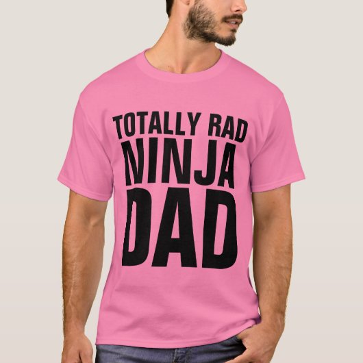 FUNNY DAD T-Shirts, RAD NINJA DAD T-shirt (Voorkant)