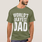 FUNNY DAD T - SHIRTS, WERELDWIJD OKAYEST DAD T-SHI T-SHIRT (Voorkant)