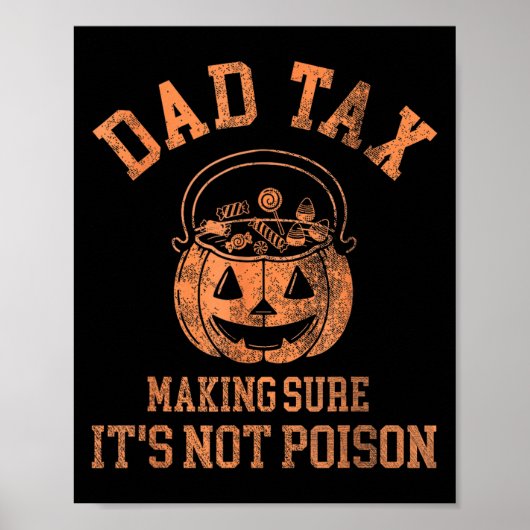 Funny Dad Tax Halloween Shirt Candy Pumpkin Dad Jo Poster (Voorkant)