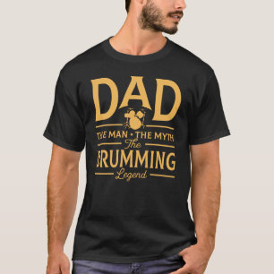 Funny Dad The Drumming Legend T-shirt
