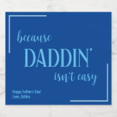 Funny Daddin' Is niet makkelijk Vaderdag Likeurfles Etiket (Enkel label)