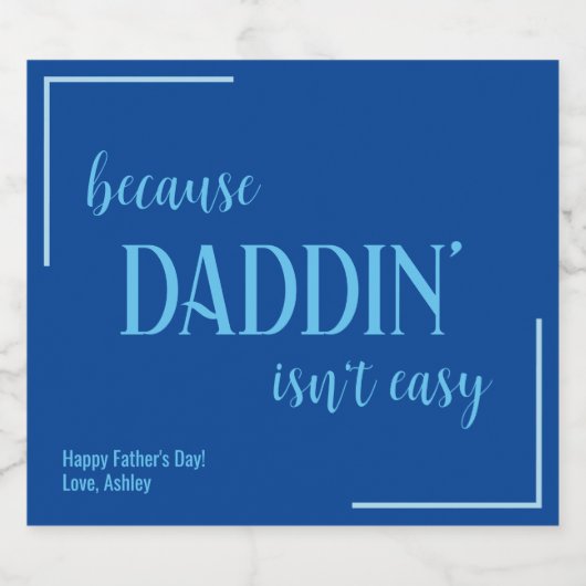 Funny Daddin' Is niet makkelijk Vaderdag Likeurfles Etiket (Enkel label)