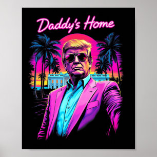 Funny Daddys Home Witte Huis Trump Roze 2024 Retr Poster