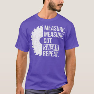 Funny DadMeasure Cut Swear Handyman Father Day Tsh T-shirt