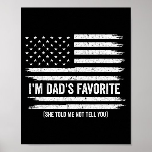 Funny Dads Favorite Child Son Daughter I'm Dad's F Poster (Voorkant)