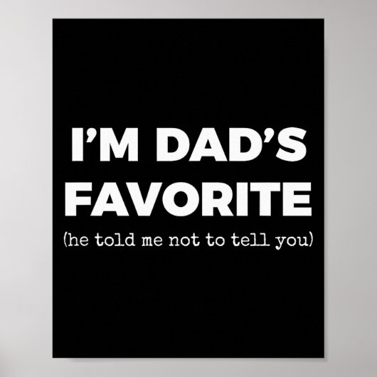 Funny Dads Favorite Son Daughter I'm Dad's Favorit Poster (Voorkant)