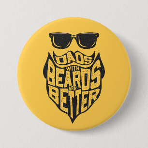 FUNNY DADS WITH BEARDS ARE BETTER FATHERS DAY RONDE BUTTON 7,6 CM