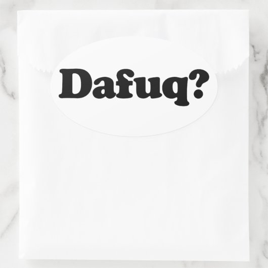 Funny dafuq humor ovale sticker (Tas)
