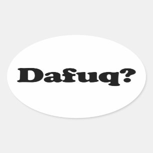 Funny dafuq humor ovale sticker
