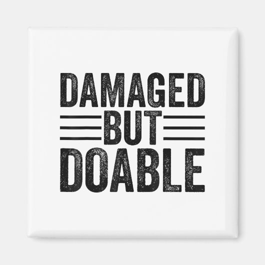 Funny Damaged But Doable Motivational Damaged Wome Magneet (Voorkant)