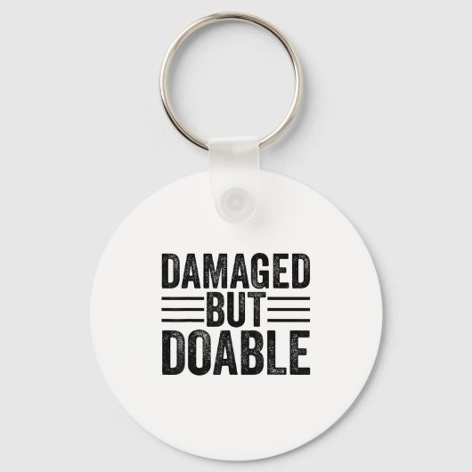Funny Damaged But Doable Motivational Damaged Wome Sleutelhanger (Voorkant)