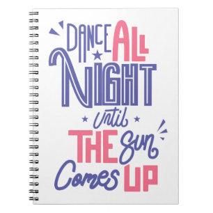 Funny Dance All Night Quote - danserend Notitieboek